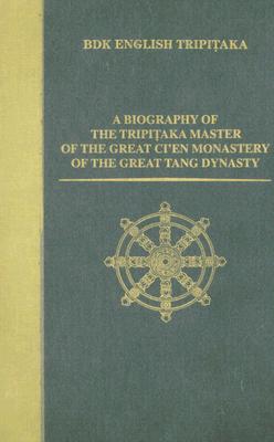 A Biography of the Tripitaka Master of the Great Ci'en Monastery of the Great Tang Dynasty (BDK English Tripitaka #77) By Li Rongxi (Translator) Cover Image