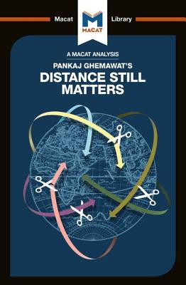 An Analysis of Pankaj Ghemawat's Distance Still Matters: The Hard Reality of Global Expansion (Macat Library)