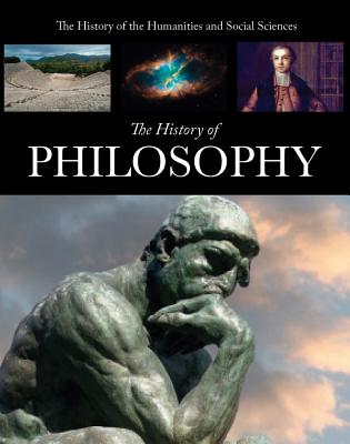 The History of Philosophy (History of the Humanities and Social Sciences) By Anne Rooney Cover Image