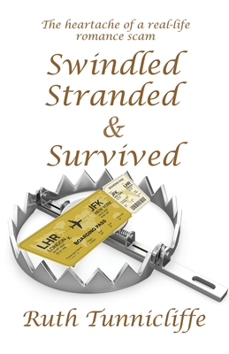 Swindled, Stranded & Survived By Ruth Tunnicliffe Cover Image