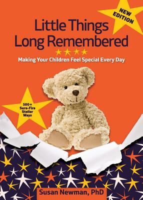 Little Things Long Remembered: Making Your Children Feel Special Every Day Cover Image