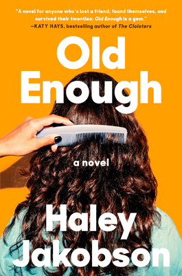 Old Enough: A Novel By Haley Jakobson Cover Image