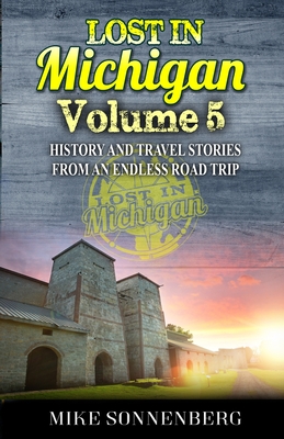Lost In Michigan Volume 5 By Mike Sonnenberg Cover Image