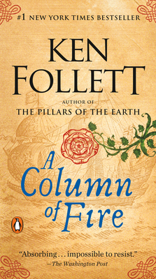A Column of Fire: A Novel (Kingsbridge #3) By Ken Follett Cover Image