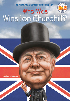 Who Was Winston Churchill? (Who Was?) By Ellen Labrecque, Who HQ, Jerry Hoare (Illustrator) Cover Image