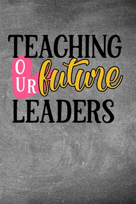 Teaching Our Future Leaders: Simple teachers gift for under 10 dollars