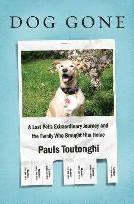 Cover for Dog Gone: A Lost Pet's Extraordinary Journey and the Family Who Brought Him Home