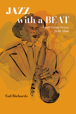 Jazz with a Beat: Small Group Swing, 1940-1960 (Excelsior Editions)