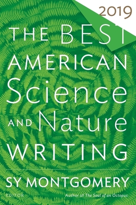 The Best American Science And Nature Writing 2019 By Sy Montgomery, Jaime Green Cover Image