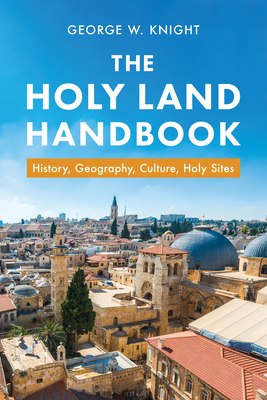 The Holy Land Handbook: History, Geography, Culture, Holy Sites Cover Image