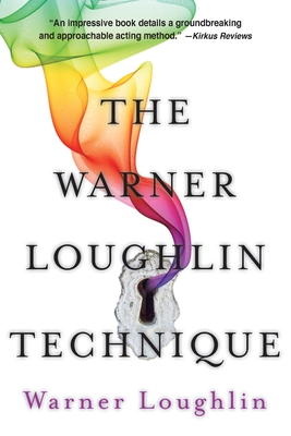 The Warner Loughlin Technique: An Acting Revolution Cover Image