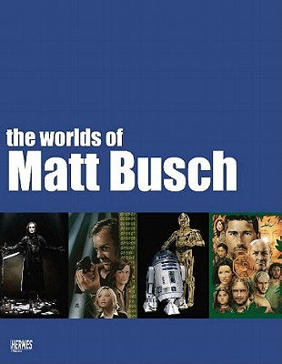 The Worlds of Matt Busch By Diamond Comic Distributors Inc (Other), Matt Busch (Artist) Cover Image