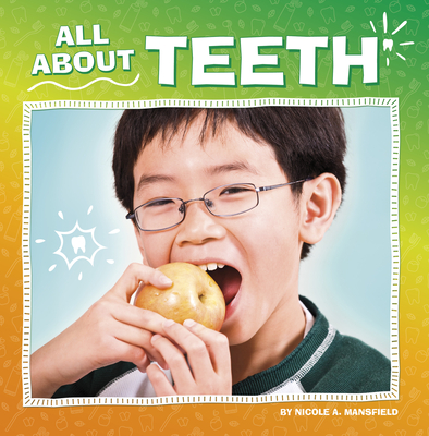 All about Teeth By Nicole A. Mansfield Cover Image