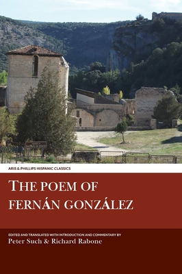The Poem of Fernan Gonzalez (Aris & Phillips Hispanic Classics)