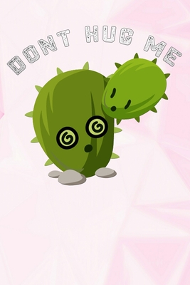 Dont Hug Me: Cactus Plant romace love for women Funny Cactus plants  (Paperback) | Skylight Books