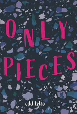 Only Pieces By Edd Tello Cover Image