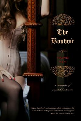 The Boudoir, Volumes 5 and 6: a magazine of scandal, facetiae etc Cover Image