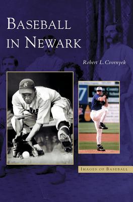 Baseball in Newark By Robert Louis Cvornyek Cover Image
