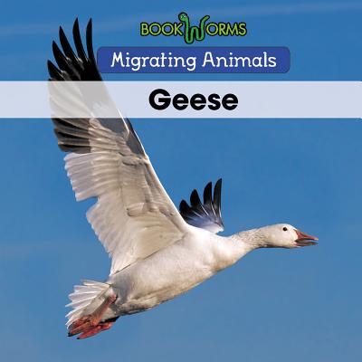 Geese (Migrating Animals) By B. J. Best Cover Image