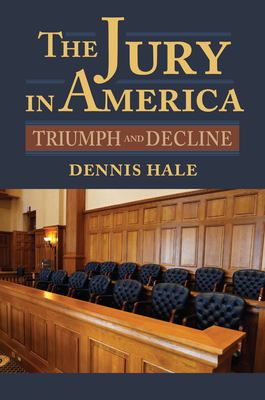 The Jury in America: Triumph and Decline (American Political Thought) Cover Image