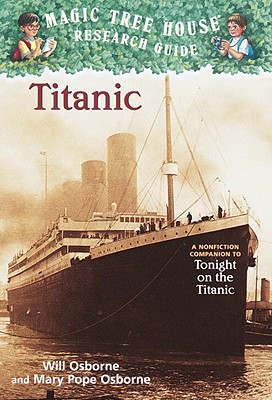 Titanic: A Nonfiction Companion to Magic Tree House #17: Tonight on the Titanic (Magic Tree House Fact Tracker #7)