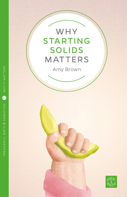 Why Starting Solids Matters (Pinter & Martin Why It Matters #8)