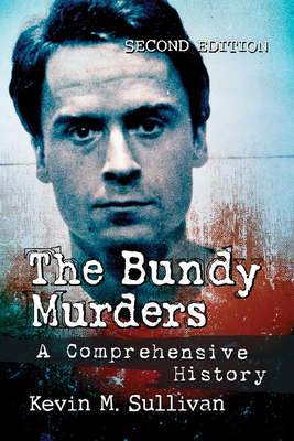 The Bundy Murders: A Comprehensive History, 2D Ed. Cover Image