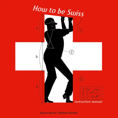 How to Be Swiss: Instruction Manual Cover Image