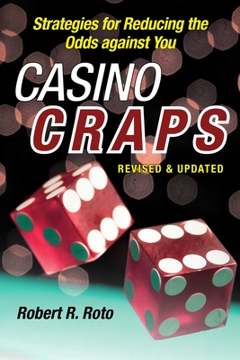 Casino Craps: Simple Strategies for Playing Smart, Lowering Risk, and Winning More Cover Image