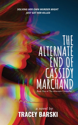 The Alternate End of Cassidy Marchand Cover Image