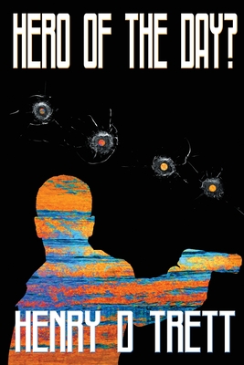 Hero of the Day? By Henry D. Trett Cover Image