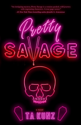 Pretty Savage By T. a. Kunz Cover Image
