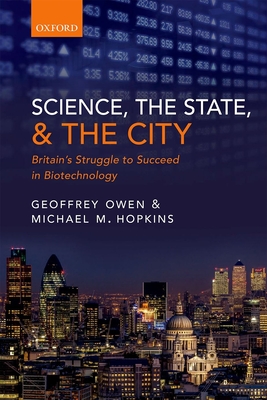 Science, the State and the City: Britain's Struggle to Succeed in Biotechnology Cover Image