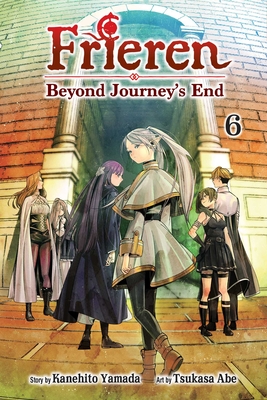 Frieren: Beyond Journey's End, Vol. 6 By Kanehito Yamada, Tsukasa Abe (Illustrator) Cover Image