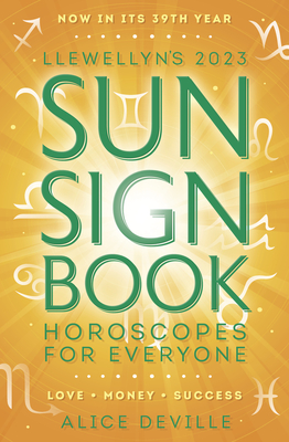 Llewellyn's 2023 Sun Sign Book: Horoscopes for Everyone By Alice Deville (Contribution by), Llewellyn Cover Image
