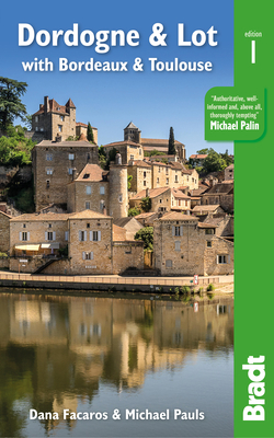 Dordogne & Lot: With Bordeaux and Toulouse By Dana Facaros, Michael Pauls Cover Image