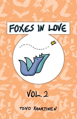Foxes in Love: Volume 2 By Toivo Kaartinen (Created by) Cover Image