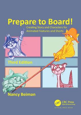 Prepare to Board! Creating Story and Characters for Animated Features and Shorts By Nancy Beiman Cover Image