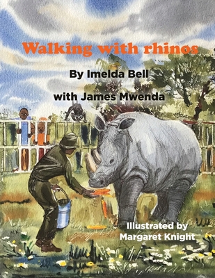 Walking with Rhinos By Margaret Knight (Illustrator), Imelda Bell Cover Image
