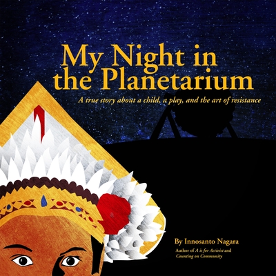 My Night in the Planetarium By Innosanto Nagara Cover Image