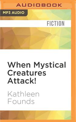 Cover for When Mystical Creatures Attack!