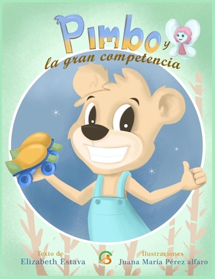 Pimbo y la Gran Competencia: Cuento infantil para niños de 5 a 9 años en español. Amor propio, confianza, valores, seguridad y autoestima. Libro de