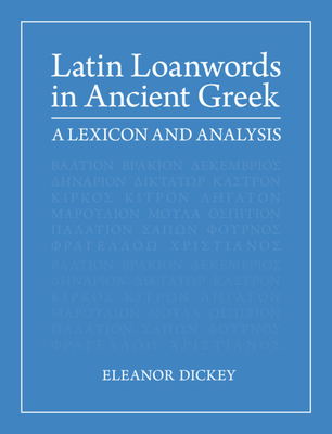 Latin Loanwords in Ancient Greek: A Lexicon and Analysis Cover Image