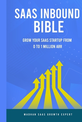 SAAS Inbound Bible: Grow Your SAAS From 0 to 1 Million ARR Cover Image
