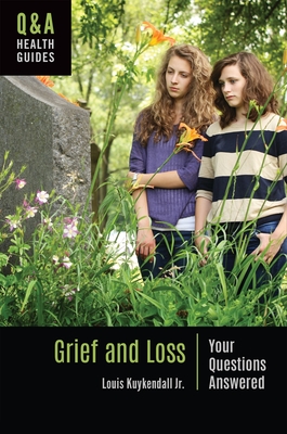 Grief and Loss: Your Questions Answered (Q&A Health Guides)