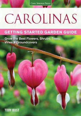 Carolinas Getting Started Garden Guide: Grow the Best Flowers, Shrubs, Trees, Vines & Groundcovers (Garden Guides) Cover Image