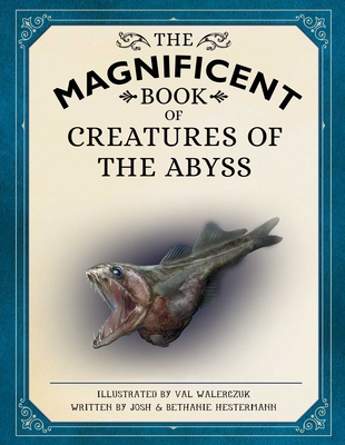The Magnificent Book of Creatures of the Abyss: (Ocean Animal 