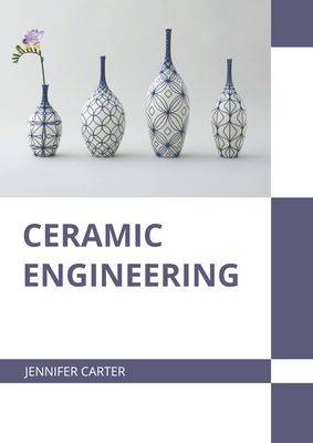 Ceramic Engineering By Jennifer Carter (Editor) Cover Image