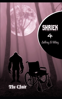 Shriek 4: The Chair (Revenge in the Woods #4)