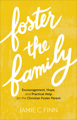 Foster the Family By Jamie C. Finn Cover Image